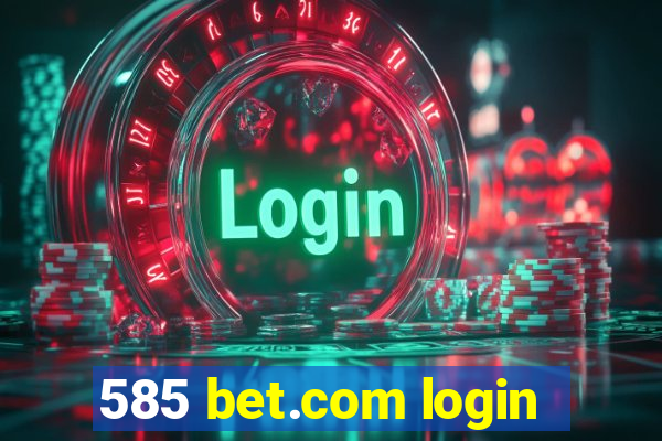 585 bet.com login